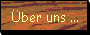 &Uuml;ber uns ...